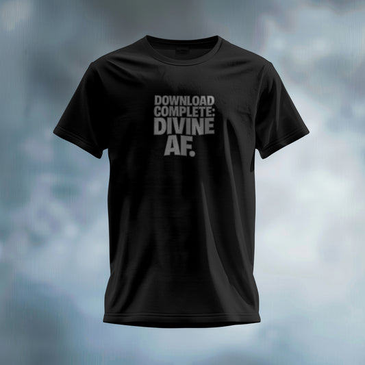 "Divine AF” Download Complete Tee – Cosmic Confidence in Cotton