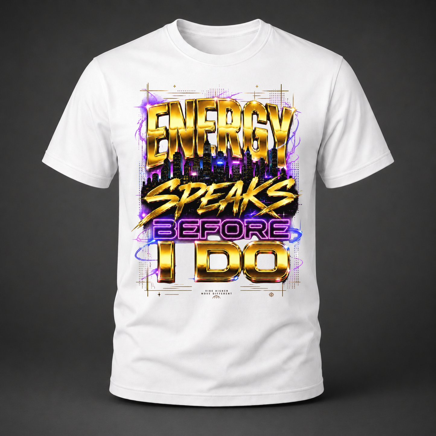 Energy Speaks Before I Do T-Shirt